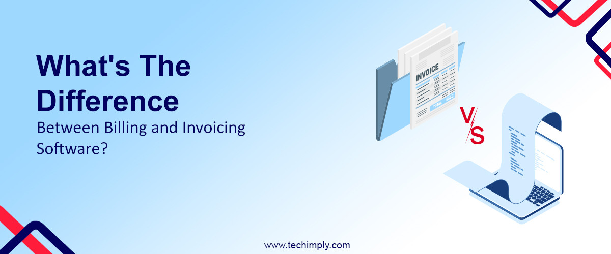 What’s the difference between Billing and Invoicing Software?